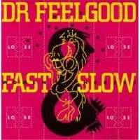 Dr. Feelgood : Fast Women and Slow Horses
